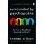 Surrounded by Psychopaths : or, How to Stop Being Exploited by Others