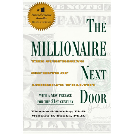 The Millionaire Next Door : The Surprising Secrets of America's Wealthy