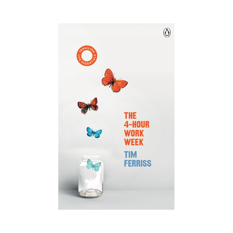 The 4-Hour Work Week : (Vermilion Life Essentials)