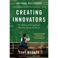 Creating Innovators : The Making of Young People Who Will Change the World