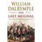 The Last Mughal : The Fall of Delhi, 1857