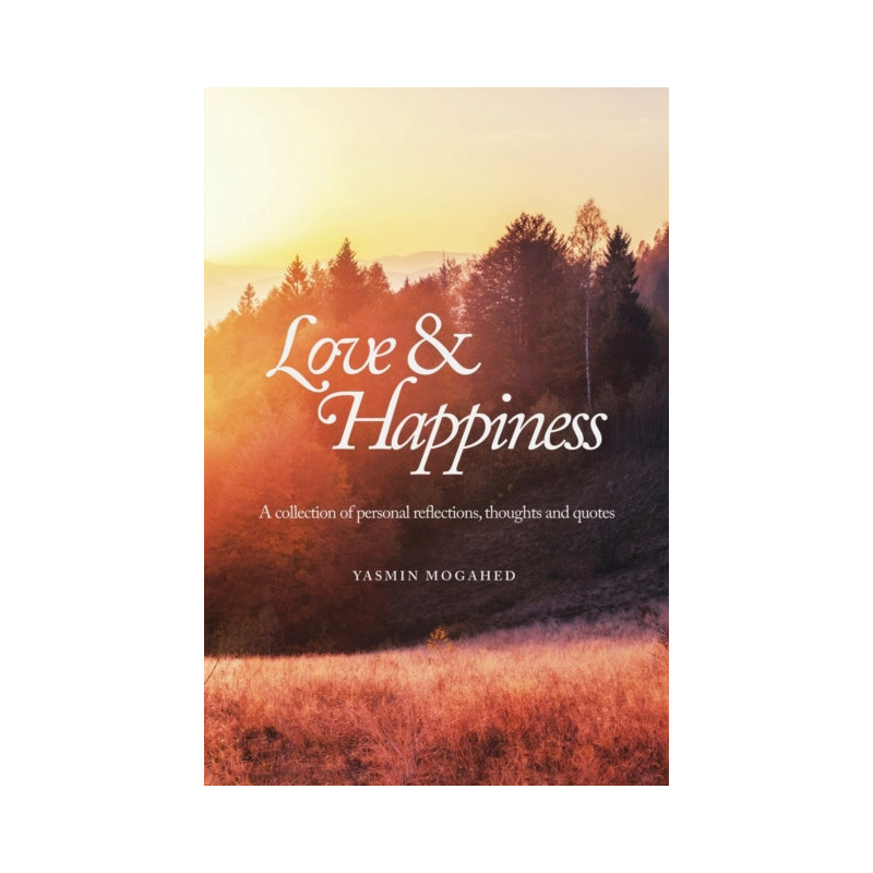 Love & Happiness : A collection of personal reflections and quotes