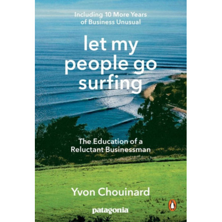 Let My People Go Surfing : The Education of a Reluctant Businessman 