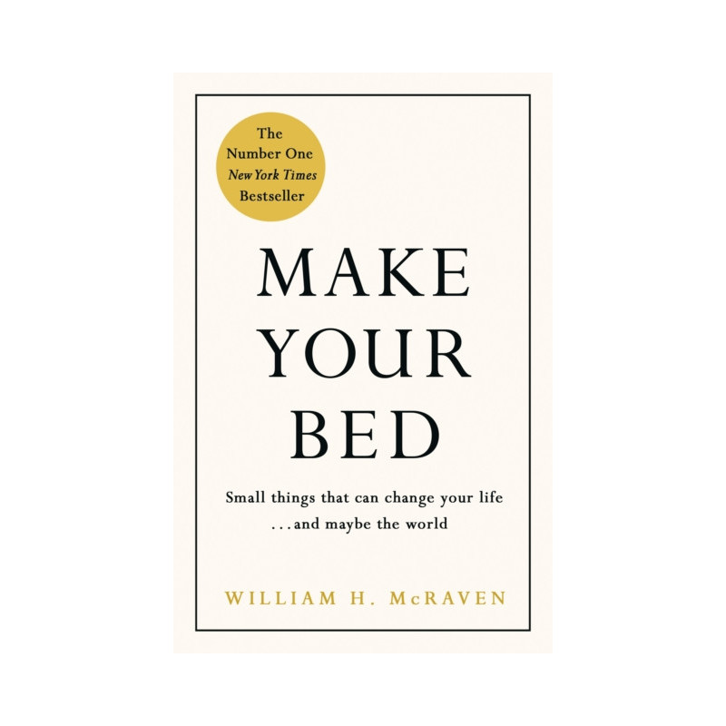 Make Your Bed : Feel grounded and think positive in 10 simple steps