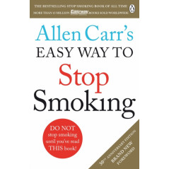 Allen Carr's Easy Way to Stop Smoking : Read this book and you'll never smoke a cigarette again