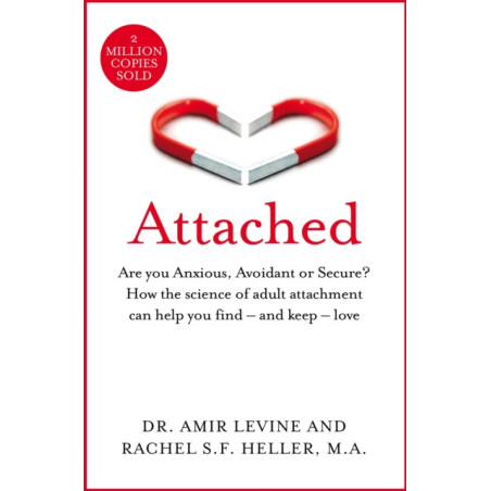 Attached : Are you Anxious, Avoidant or Secure? How the science of adult attachment can help you find – and keep – love
