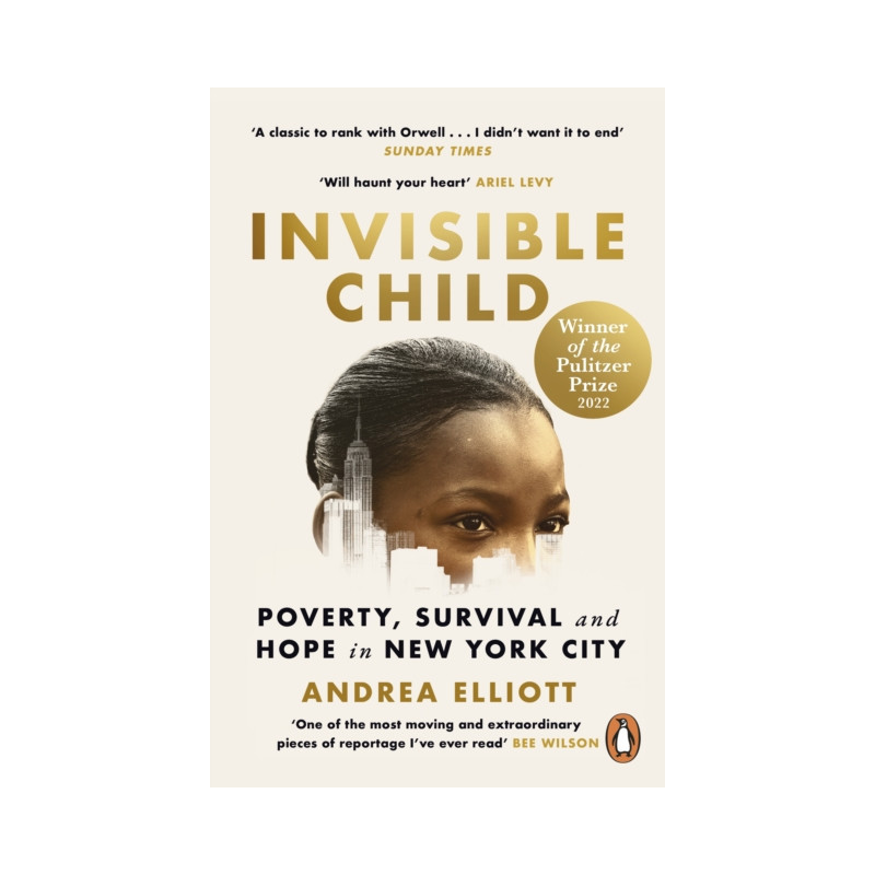 Invisible Child : Winner of the Pulitzer Prize in Nonfiction 2022 Invisible Child : Winner of the Pulitzer Prize in Nonfiction 2022