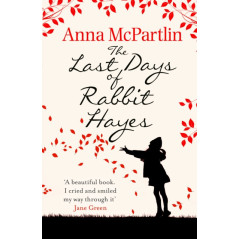 The Last Days of Rabbit Hayes : The unforgettable Richard and Judy Book Club pick