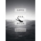 Love Her Wild : Poetry Love Her Wild : Poetry