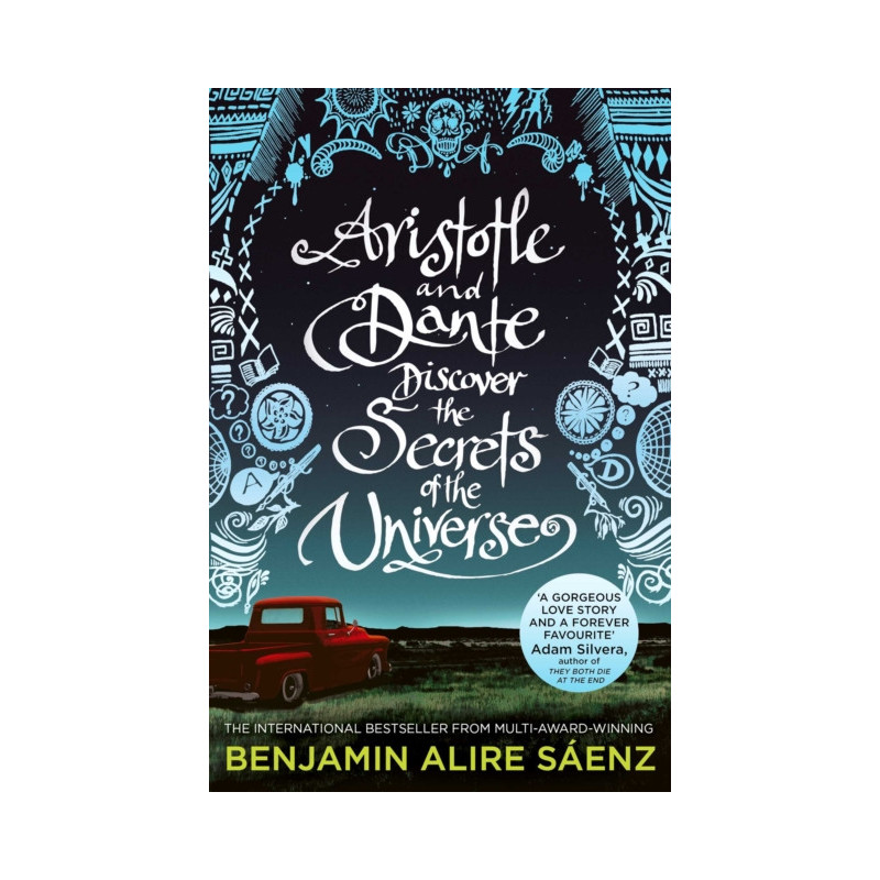 Aristotle and Dante Discover the Secrets of the Universe : The multi-award-winning international bestseller Aristotle and Dante Discover the Secrets of the Universe : The multi-award-winning international bestseller