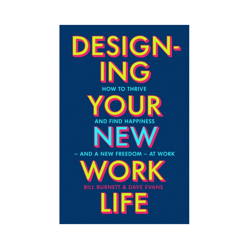 Designing Your New Work Life : The #1 New York Times bestseller for building the perfect career Designing Your New Work Life : The #1 New York Times bestseller for building the perfect career