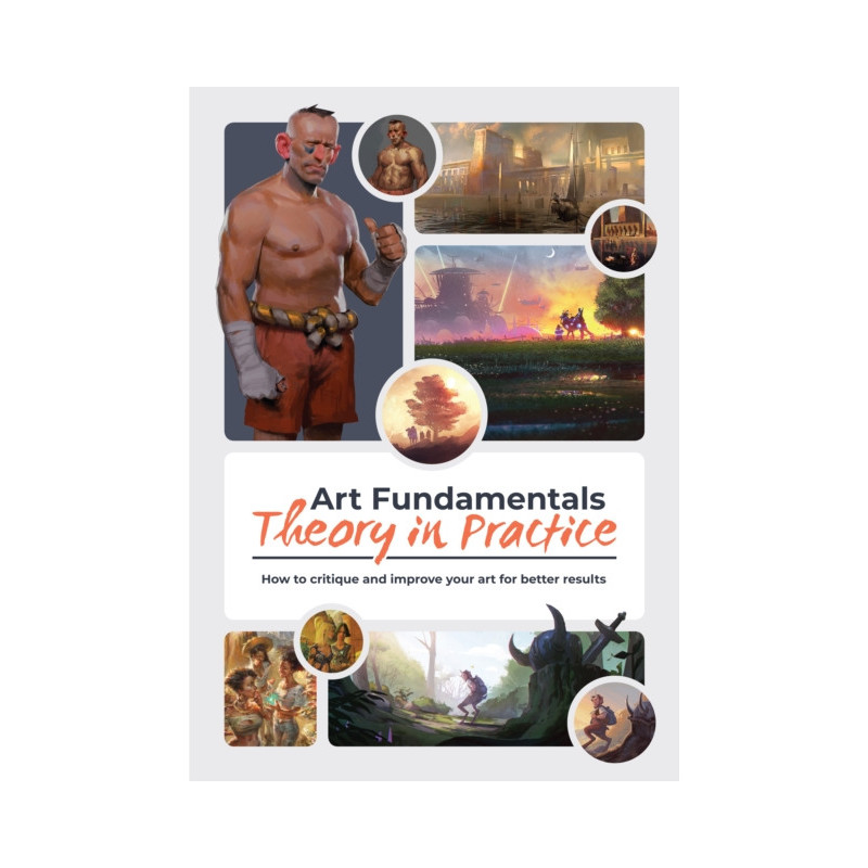 Art Fundamentals: Theory in Practice : How to critique your art for better results
