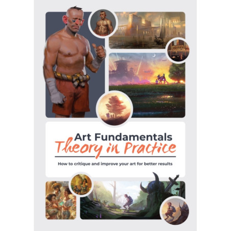 Art Fundamentals: Theory in Practice : How to critique your art for better results