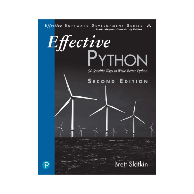 Effective Python : 90 Specific Ways to Write Better Python