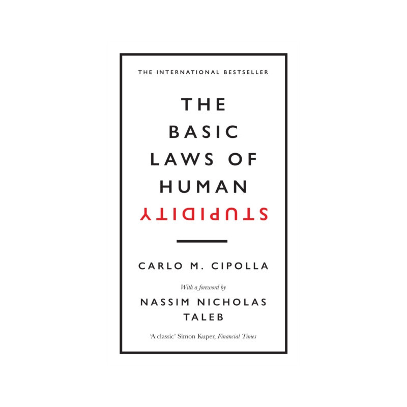 The Basic Laws of Human Stupidity : The International Bestseller
