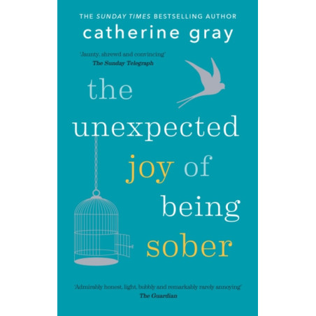 The Unexpected Joy of Being Sober