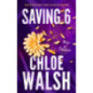 Saving 6 : Epic, emotional and addictive romance from the TikTok phenomenon Saving 6 : Epic, emotional and addictive romance from the TikTok phenomenon