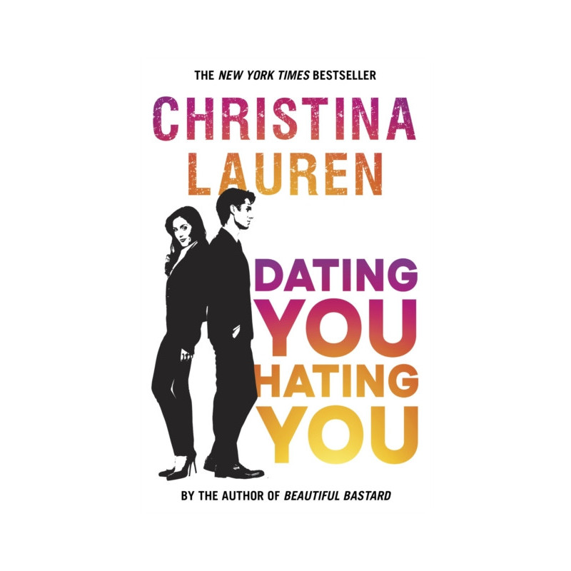 Dating You, Hating You : the perfect enemies-to-lovers romcom that'll have you laughing out loud Dating You, Hating You : the perfect enemies-to-lovers romcom that'll have you laughing out loud