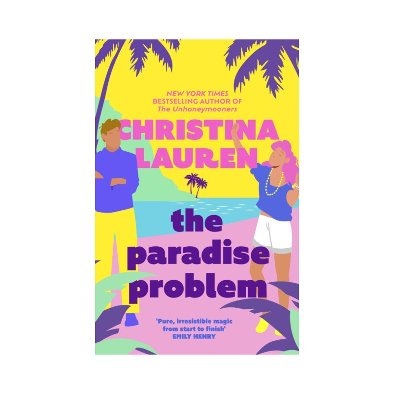 The Paradise Problem : A sparkling opposites-attract, fake-dating romance The Paradise Problem : A sparkling opposites-attract, fake-dating romance