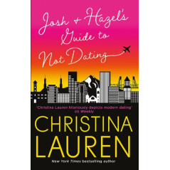 Josh and Hazel's Guide to Not Dating : friends to lovers romcom from the author of The Unhoneymooners