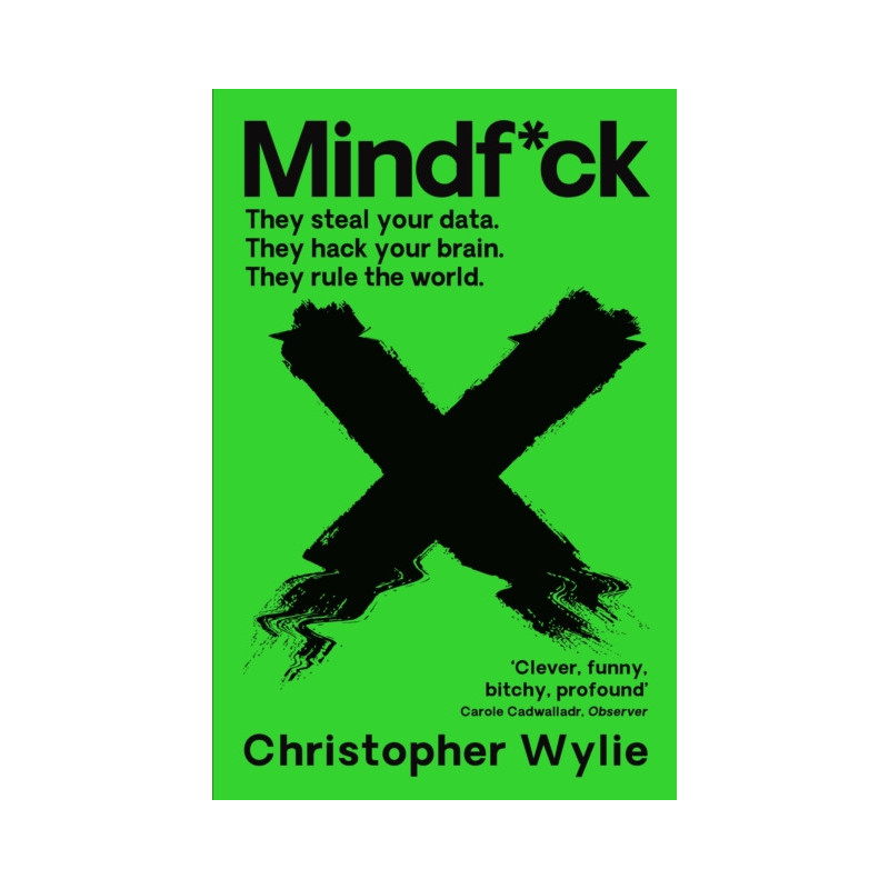 Mindf*ck : Inside Cambridge Analytica’s Plot to Break the World Mindf*ck : Inside Cambridge Analytica’s Plot to Break the World