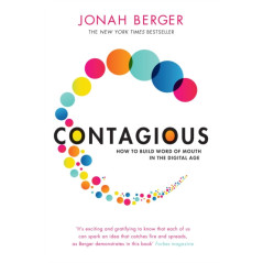 Contagious : How to Build Word of Mouth in the Digital Age