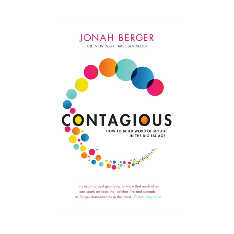 Contagious : How to Build Word of Mouth in the Digital Age