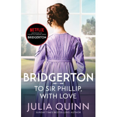 To Sir Phillip, With Love (Bridgertons Book 5) : Inspiration for the Netflix Original Series Bridgerton: Eloise's story