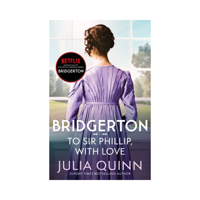 To Sir Phillip, With Love (Bridgertons Book 5) : Inspiration for the Netflix Original Series Bridgerton: Eloise's story To Sir Phillip, With Love (Bridgertons Book 5) : Inspiration for the Netflix Original Series Bridgerton: Eloise's story