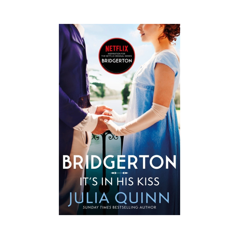 Bridgerton: It's In His Kiss (Bridgertons Book 7) : Inspiration for the Netflix Original Series Bridgerton