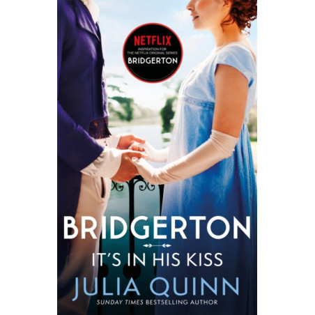 Bridgerton: It's In His Kiss (Bridgertons Book 7) : Inspiration for the Netflix Original Series Bridgerton