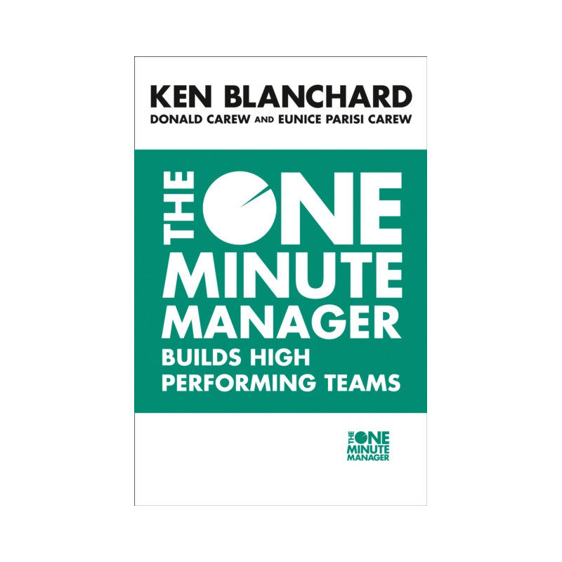 The One Minute Manager Builds High Performing Teams