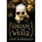 Kingdom of the Wicked : The addictive and intoxicating romantasy set in world of dark demon princes and spellbinding romance