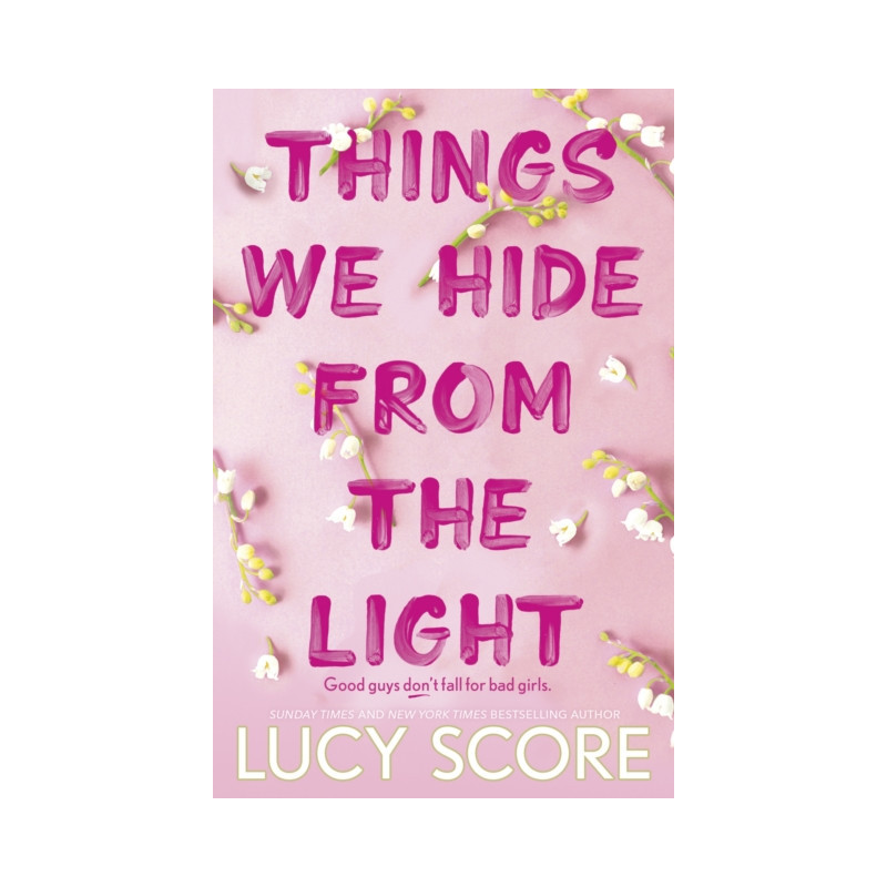 Things We Hide From The Light : the Sunday Times bestseller and follow-up to TikTok sensation Things We Never Got Over