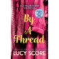 By a Thread : the must-read workplace romantic comedy from the bestselling author of Things We Never Got Over