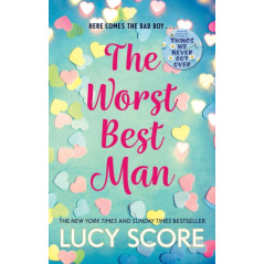 The Worst Best Man : a hilarious and spicy romantic comedy from the author of Things We Never got Over