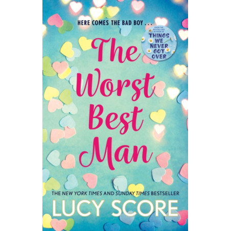 The Worst Best Man : a hilarious and spicy romantic comedy from the author of Things We Never got Over