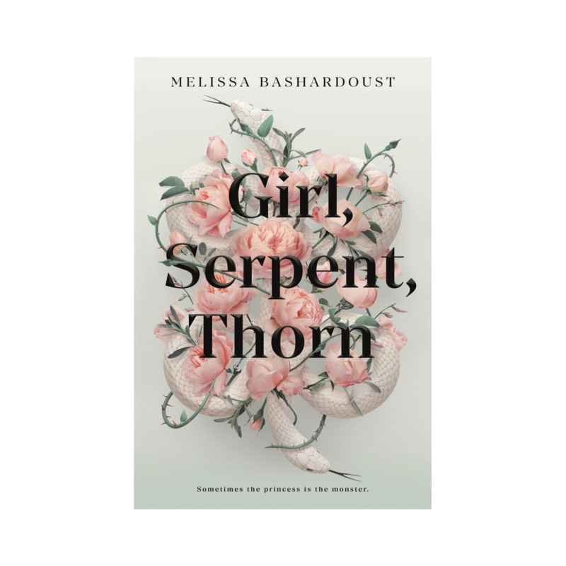Girl, Serpent, Thorn : A mesmerising Persian-inspired novel from the author of Girls Made of Snow and Glass
