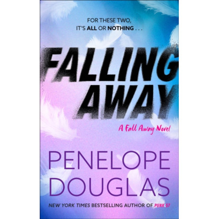 Falling Away : A powerfully emotional and addictive second chance romance