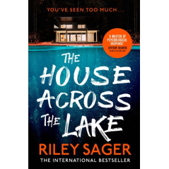 The House Across the Lake : the utterly gripping new psychological suspense thriller from the internationally bestselling author