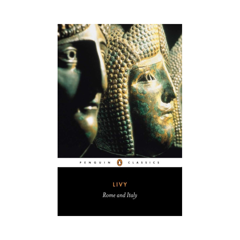 Rome and Italy : The History of Rome from its Foundation