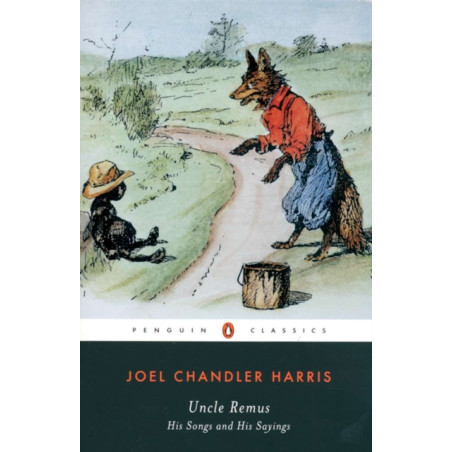 Uncle Remus : His Songs and His Sayings