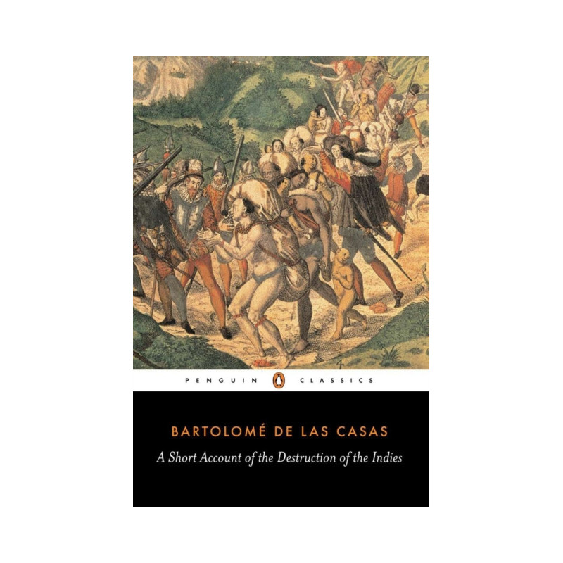 A Short Account of the Destruction of the Indies