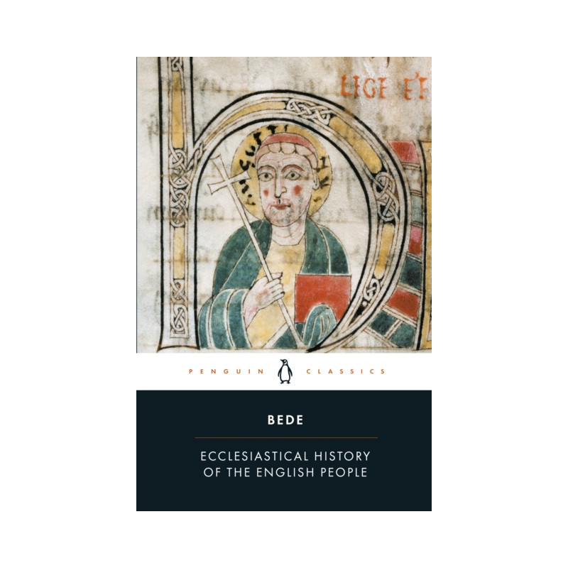 Ecclesiastical History of the English People : With Bede's Letter to Egbert and Cuthbert's Letter on the Death of Bede