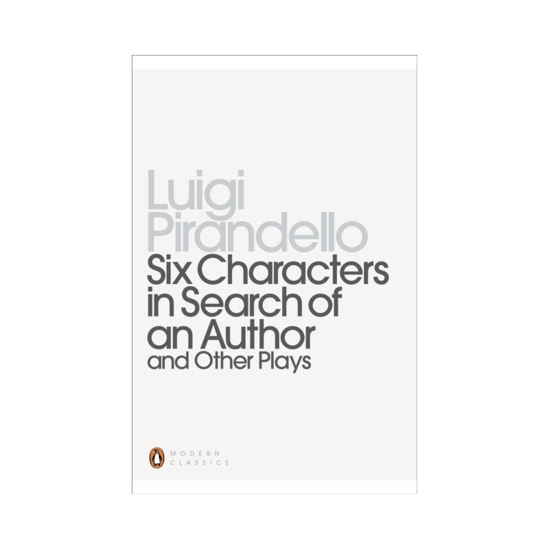 Six Characters in Search of an Author and Other Plays