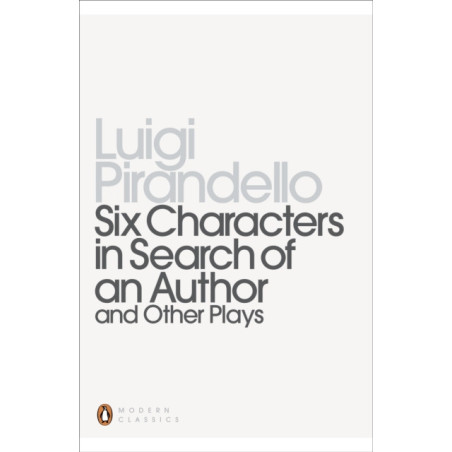 Six Characters in Search of an Author and Other Plays