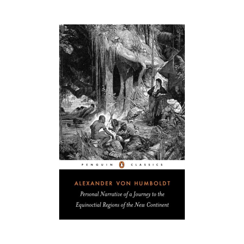 Personal Narrative of a Journey to the Equinoctial Regions of the New Continent