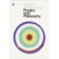 Physics and Philosophy : The Revolution in Modern Science