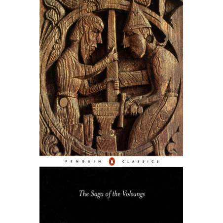 The Saga of the Volsungs : The Norse Epic of Sigurd the Dragon Slayer