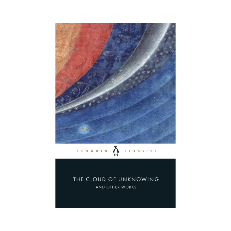 The Cloud of Unknowing and Other Works